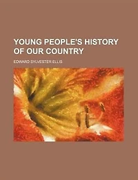 Young People's History of Our Country (Classic Reprint)