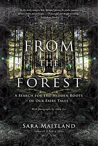 From the Forest: A Search for Hidden Roots of Our Fairy Tales