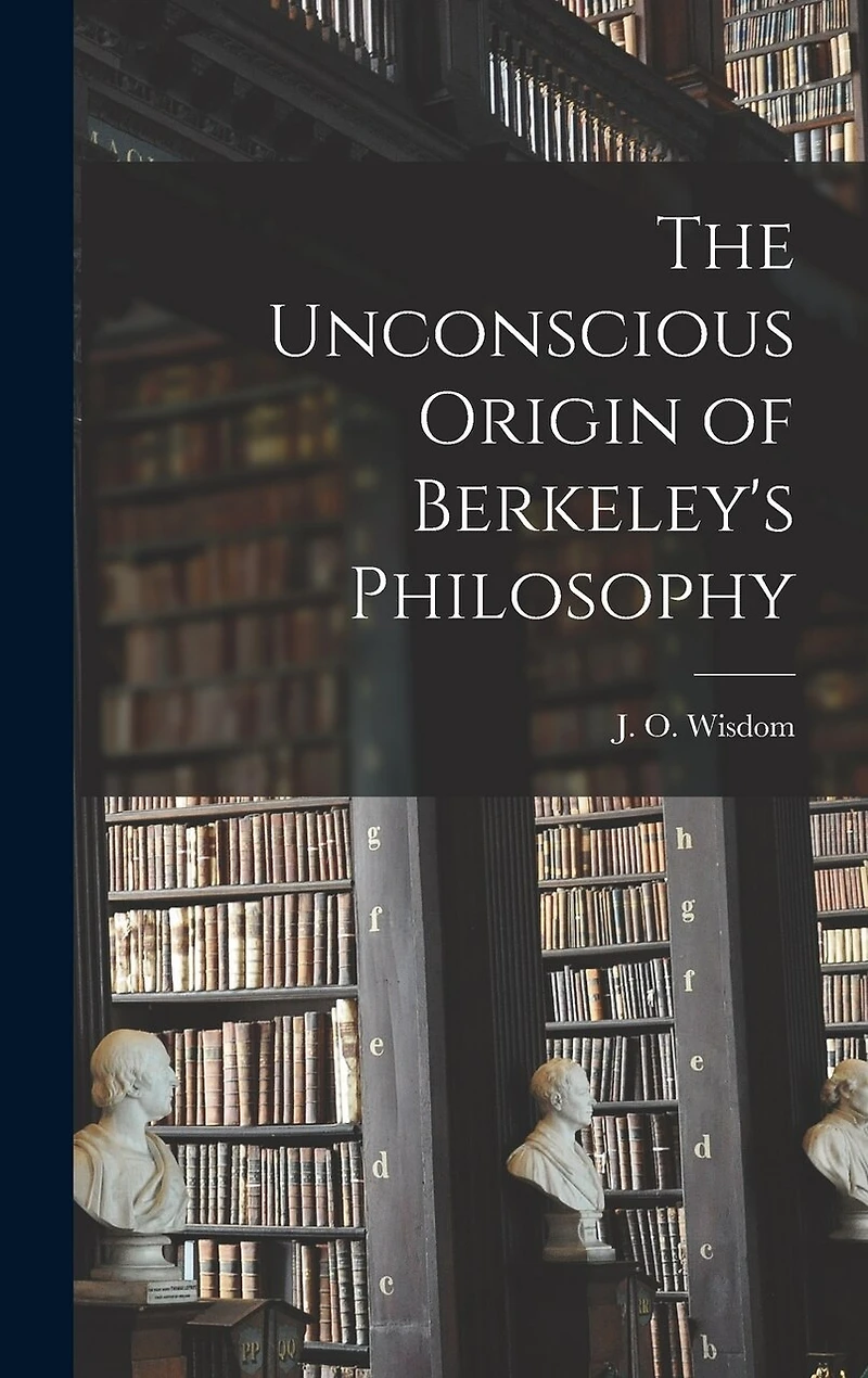 The Unconscious Origin of Berkeley's Philosophy