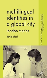 Multilingual Identities a Global City: London Stories