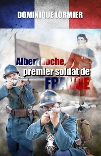 Albert Roche, Premier Soldat De France: 1914-1918