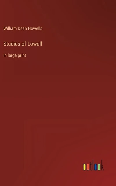 Studies of Lowell: in large print