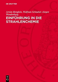 Einführung in die Strahlenchemie: mit praktischen Anleitungen