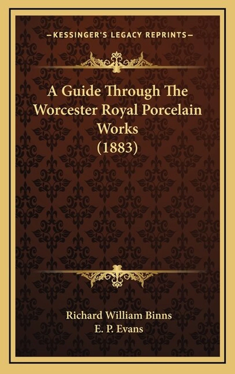 A Guide Through The Worcester Royal Porcelain Works (1883)