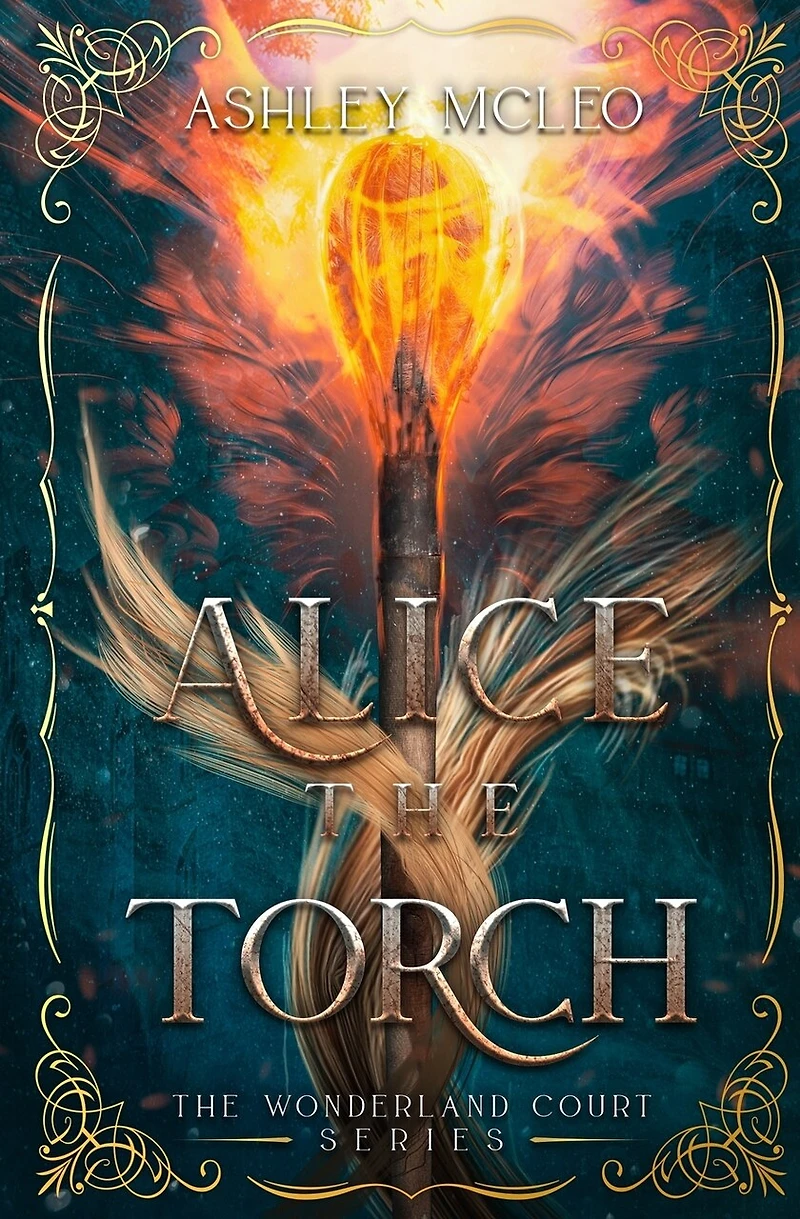Alice the Torch: An Wonderland Fairytale Retelling