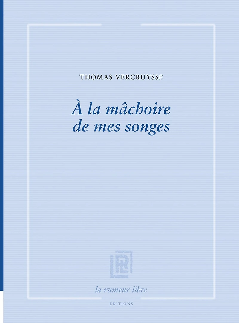 A la mâchoire de mes songes