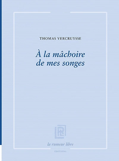 A la mâchoire de mes songes
