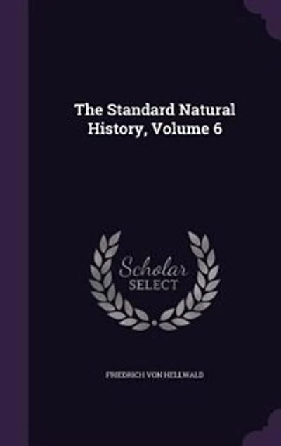 The Standard Natural History, Volume 6