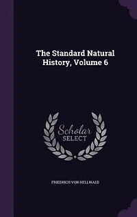 The Standard Natural History, Volume 6