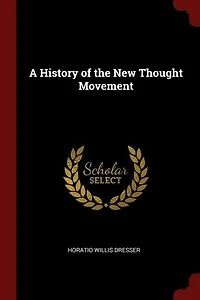 A History of the new Thought Movement