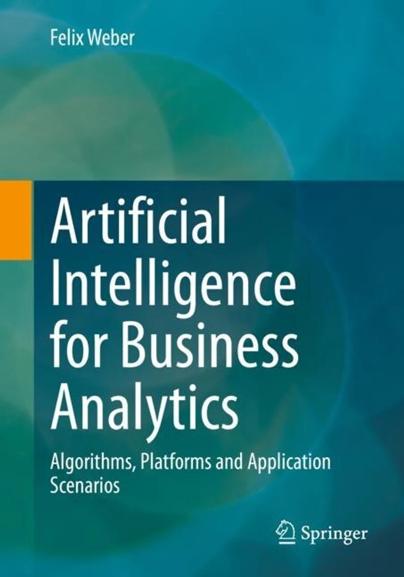 Artificial Intelligence for Business Analytics: Algorithms, Platforms and Application Scenarios