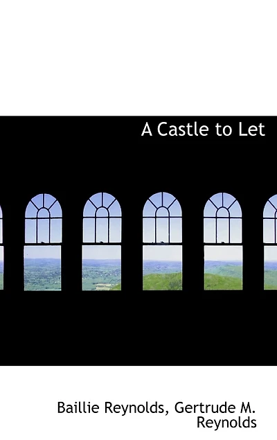 A Castle to Let (Classic Reprint)