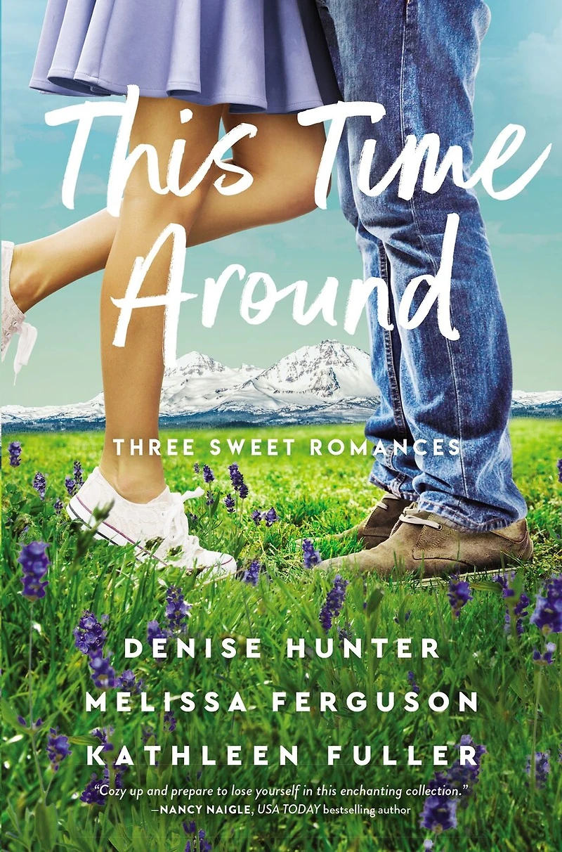 This Time Around: three sweet romances, perfect for fans of happily-ever-afters from beloved romance authors