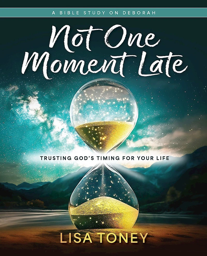 Not One Moment Late Women's Bible Study Participant Workbook: Trusting God’s Timing for Your Life (A On Deborah)
