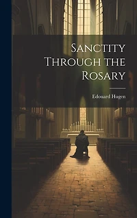 Sanctity Through the Rosary