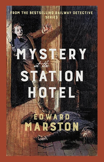 Mystery at the Station Hotel: The Bestselling Victorian Mystery Series