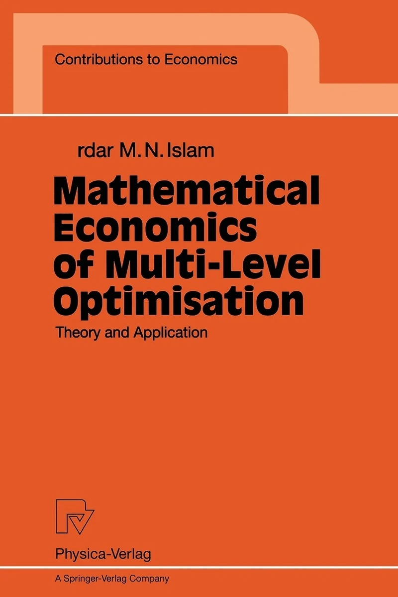 Mathematical Economics Of Multi-level Optimisation: Theory And Application
