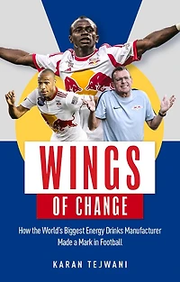 Wings of Change: How the World’s Biggest Energy Drink Manufacturer Made a Mark Football