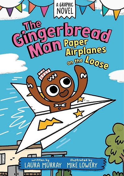 the Gingerbread Man: Paper Airplanes on Loose: A Graphic Novel