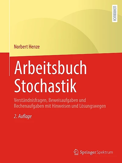 Arbeitsbuch Stochastik: Verständnisfragen, Beweisaufgaben Und Rechenaufgaben Mit Hinweisen Und Lösungswegen