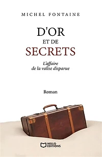 D'or et de secrets: L'affaire la valise disparue