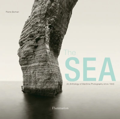 The Sea: An Anthology Of Maritime Photography