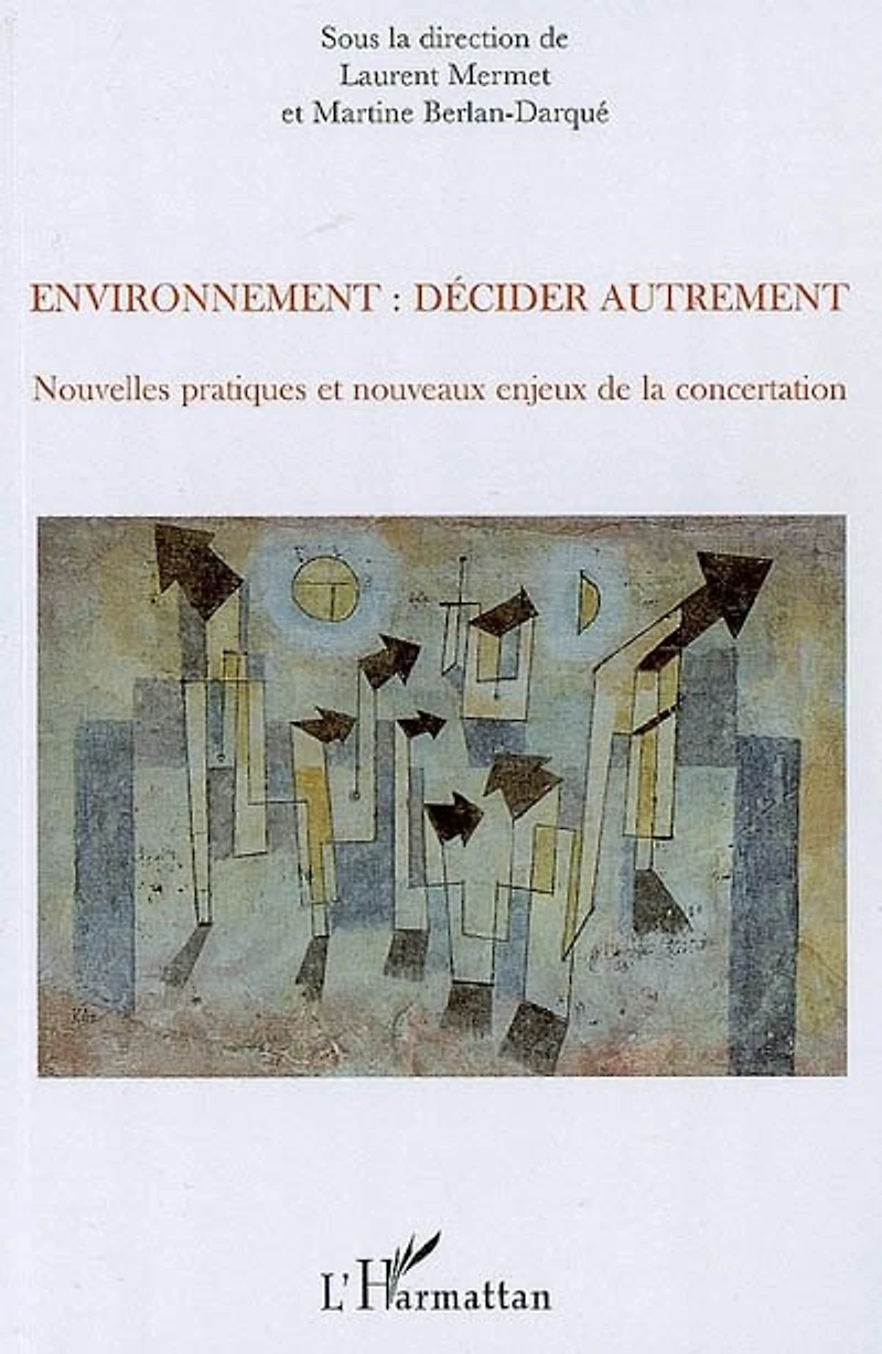 Environnement : décider autrement - nouvelles pratiques et n