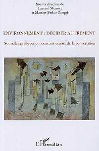 Environnement : décider autrement - nouvelles pratiques et n
