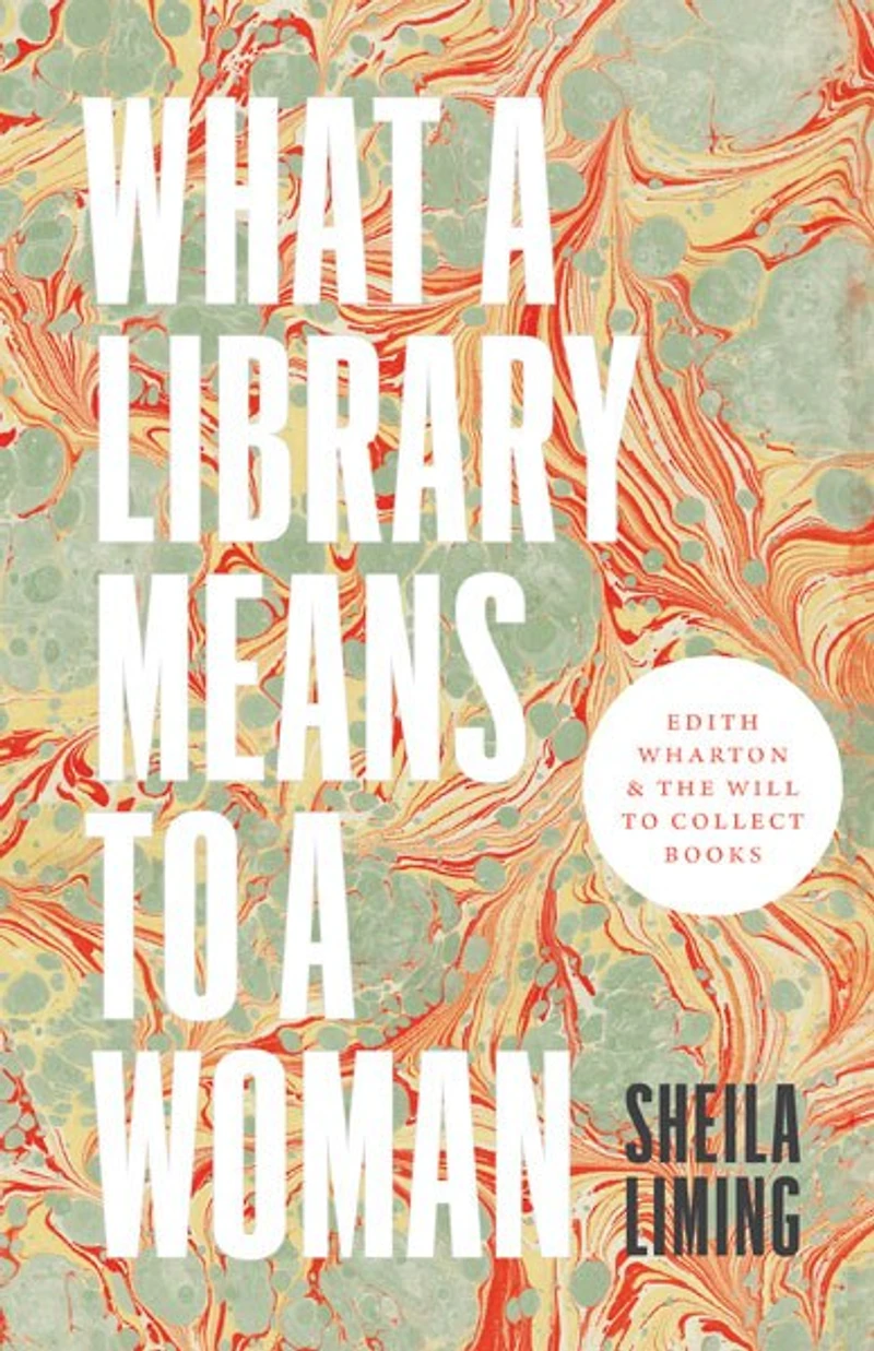 What a Library Means to Woman: Edith Wharton and the Will Collect Books