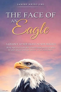 The Face of an Eagle: A Journey to New Sights at New Heights