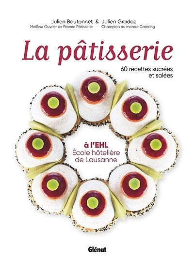 La pâtisserie à l'EHL: Ecole hôtelière de Lausanne