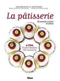 La pâtisserie à l'EHL: Ecole hôtelière de Lausanne