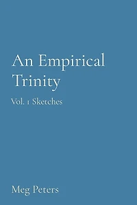 An Empirical Trinity: Vol. 1 Sketches