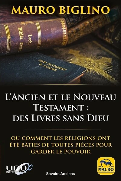 L' Ancien et le Nouveau Testament: des livres sans Dieu