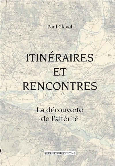 Itinéraires et rencontres : la découverte de l'altérité: la découverte de l'altérité