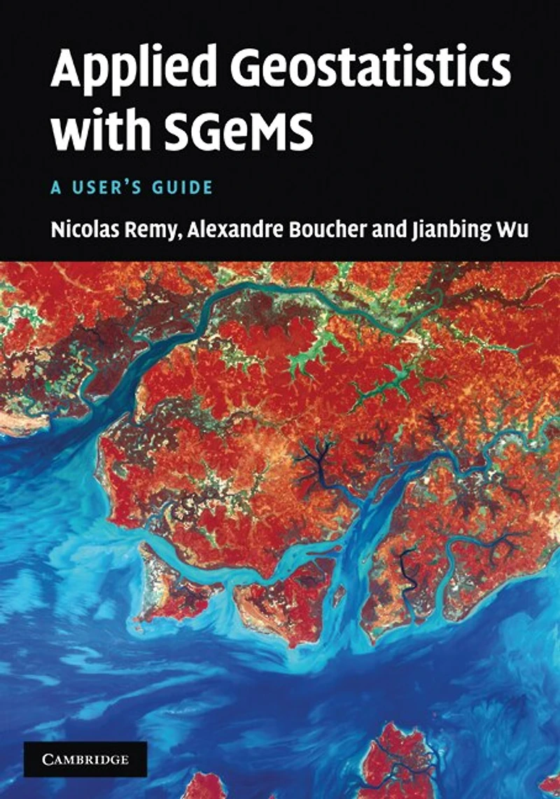 Applied Geostatistics with SGeMS: A User's Guide