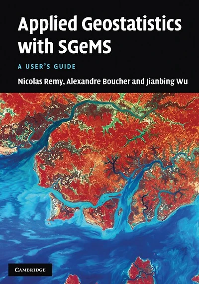 Applied Geostatistics with SGeMS: A User's Guide
