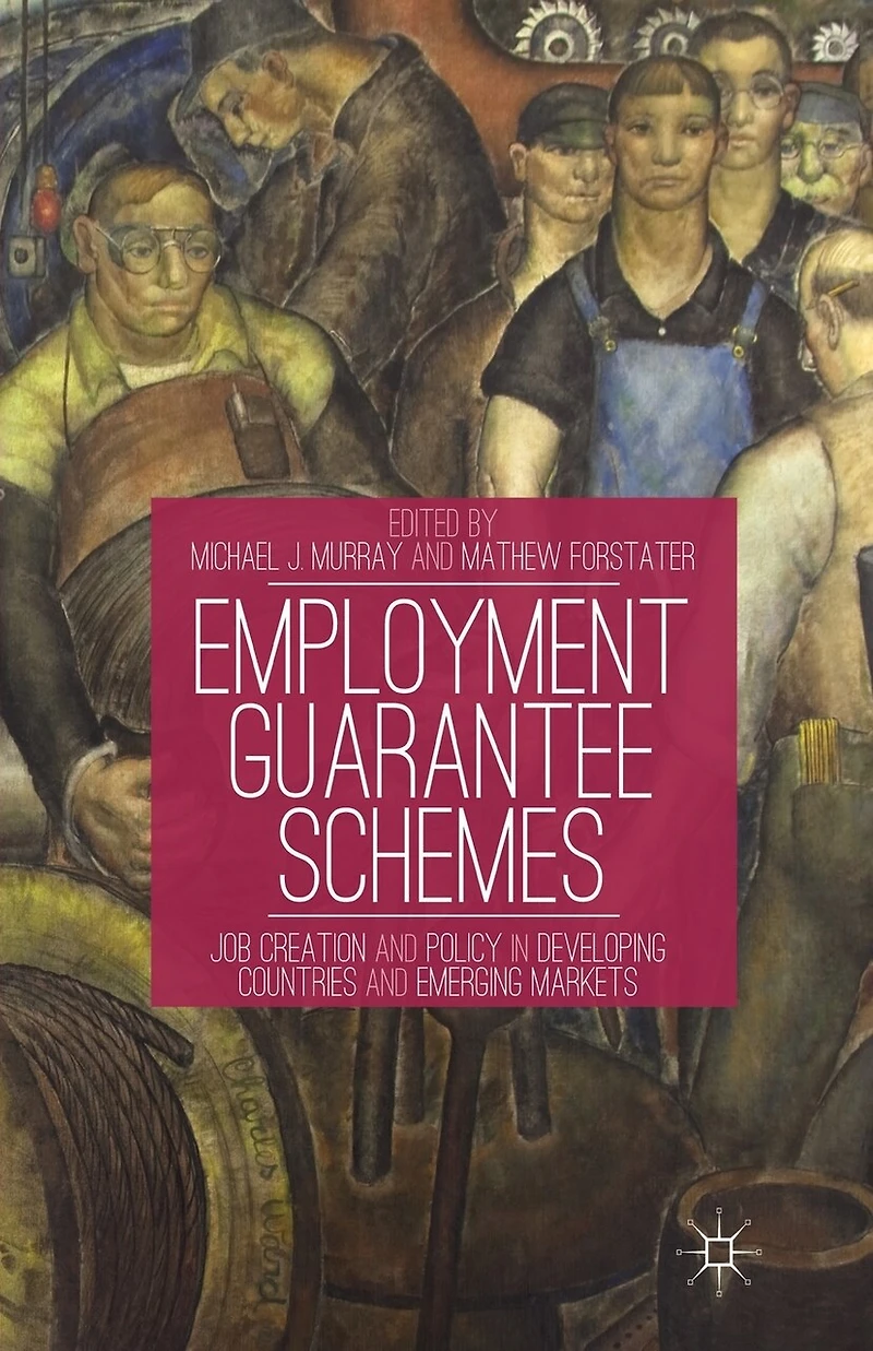 Employment Guarantee Schemes: Job Creation And Policy Developing Countries Emerging Markets