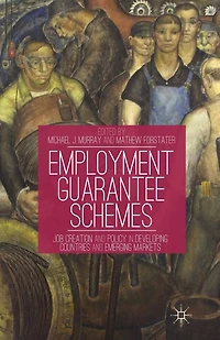 Employment Guarantee Schemes: Job Creation And Policy Developing Countries Emerging Markets