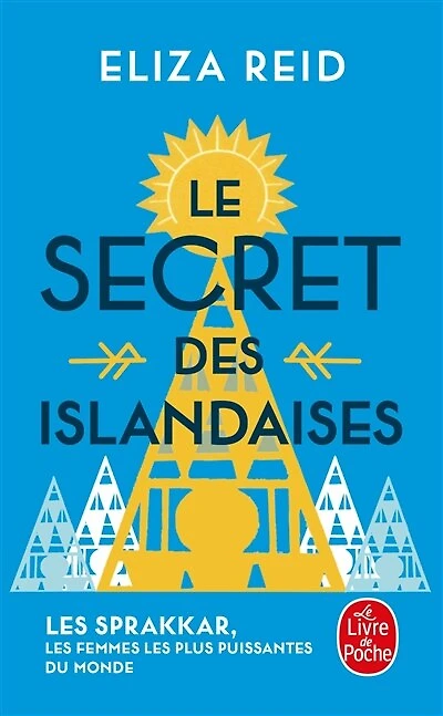 Le secret des Islandaises : les sprakkar, les femmes les plus puissantes du monde: les sprakkar, les femmes les plus puissantes du monde