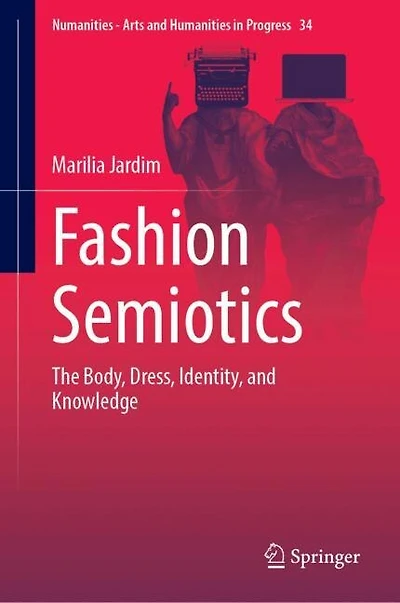 Fashion Semiotics: The Body, Dress, Identity, and Knowledge