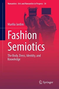 Fashion Semiotics: The Body, Dress, Identity, and Knowledge