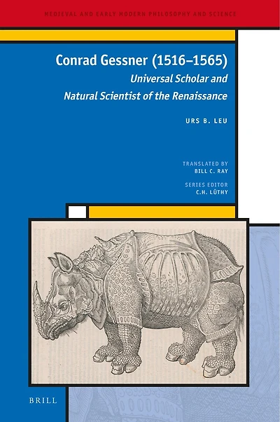 Conrad Gessner (1516–1565): Universal Scholar and Natural Scientist of the Renaissance