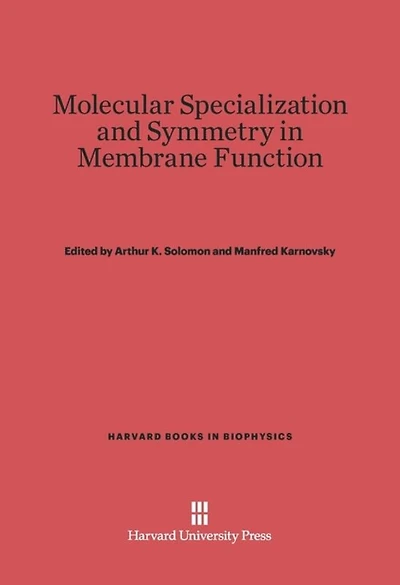 Molecular Specialization and Symmetry in Membrane Function