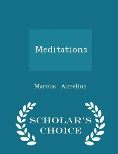 Meditations - Scholar's Choice Edition