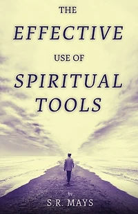 The Effective Use of Spiritual Tools