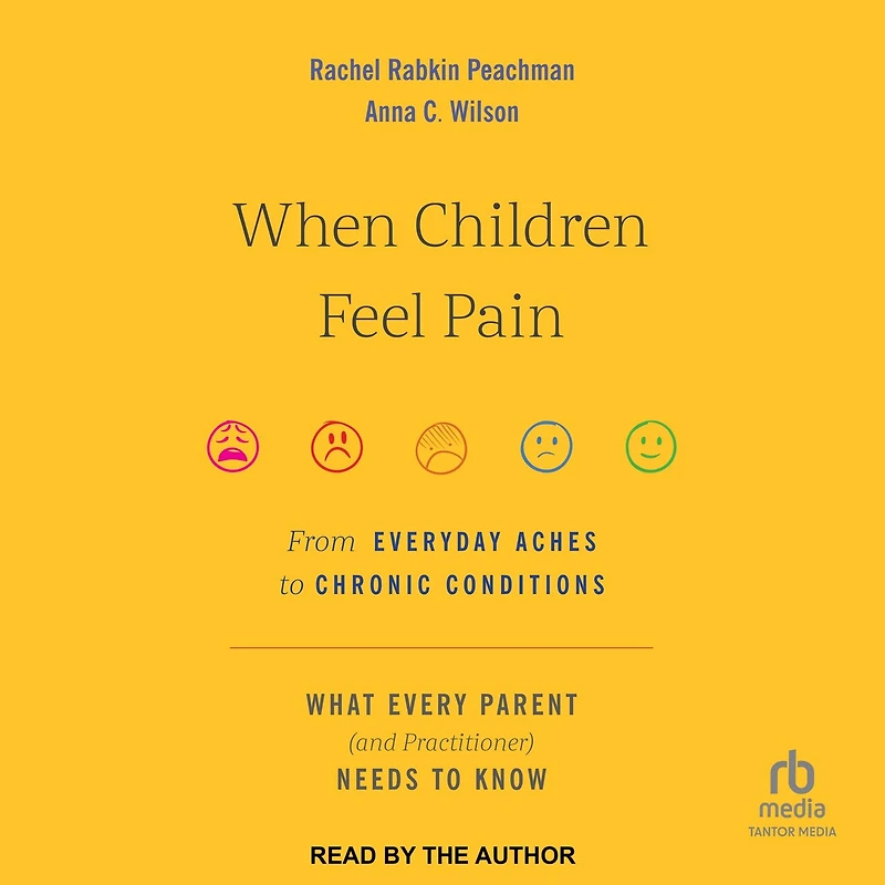 When Children Feel Pain: From Everyday Aches to Chronic Conditions