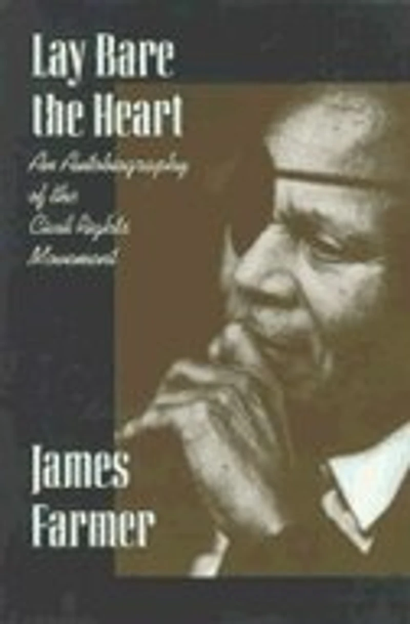 Lay Bare the Heart: An Autobiography of Civil Rights Movement