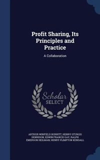 Profit Sharing, Its Principles and Practice: A Collaboration