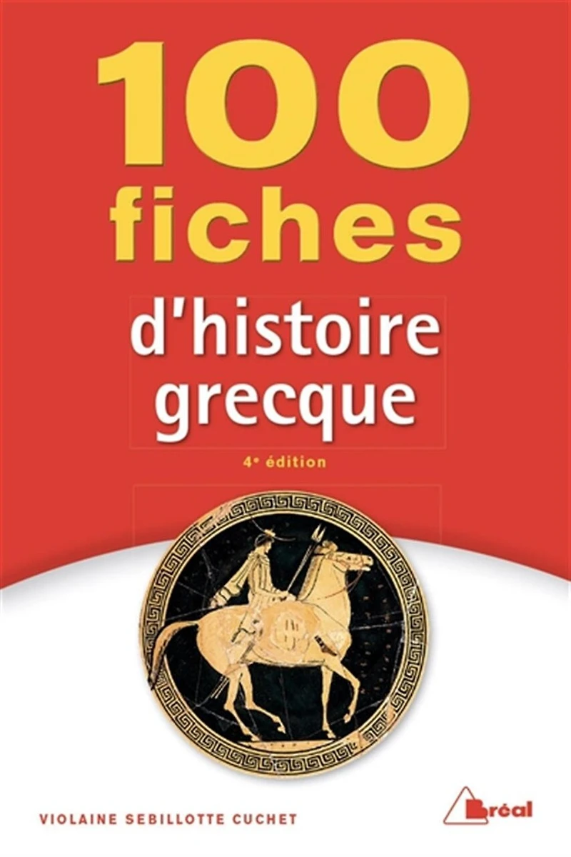 100 fiches pour comprendre l'histoire grecque (VIIIe-IVe siècles av. J.-C.)